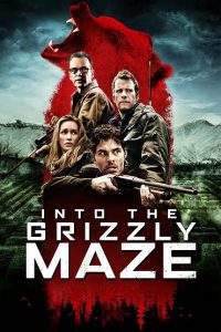ดูหนัง Into the Grizzly Maze (2015) กริซลี่ หมีโหด เหี้ยมมรณะ