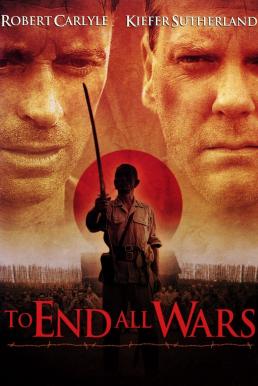 ดูหนัง To End All Wars (2001) ค่ายนรกสะพานแม่น้ำแคว [Full-HD]