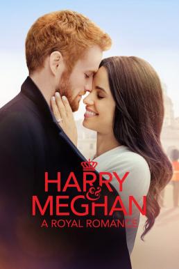 ดูหนัง Harry and Meghan: A Royal Romance (2018) [Full-HD]