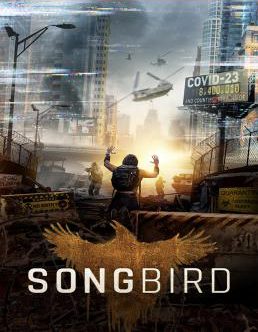 หนัง Songbird (2020) โควิด 23 ไวรัสล้างโลก