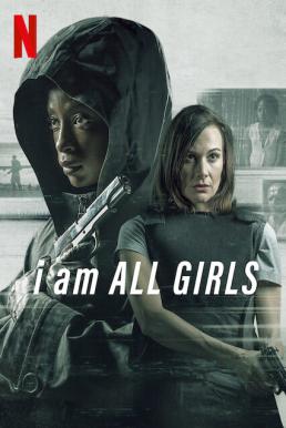 หนัง I Am All Girls (2021) ฉันคือตัวแทนเด็กผู้หญิง (ซับไทย)
