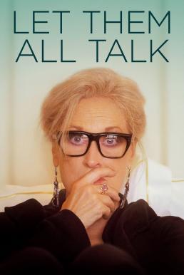 ดูหนัง Let Them All Talk (2020) สนทนาภาษาชีวิต