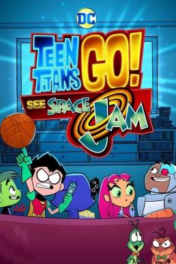 ดูการ์ตูน Teen Titans Go! See Space Jam (2021) [Full-HD]