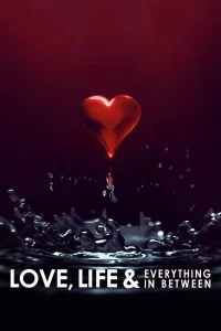 Love Life and Everything in Between ความรัก ชีวิต และทุกสิ่งที่อยู่ระหว่างกลาง ซับไทย