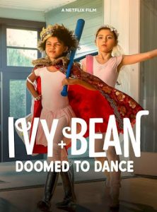 ดูหนัง Ivy & Bean: Doomed to Dance (2022) ไอวี่และบีน: บัลเล่ต์จำเป็น [Full-HD]
