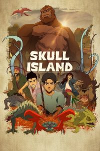 ดูซีรี่ส์ Skull Island – มหาภัยเกาะกะโหลก [พากย์ไทย/ซับไทย]