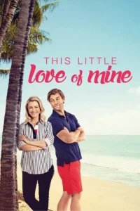 This Little Love of Mine (2021) ดิส ลิตเติ้ล เลิฟ ออฟ ไมน์