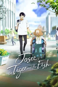 Josee the Tiger and the Fish (2020) โจเซ่ กับเสือและหมู่ปลา พากย์ไทย