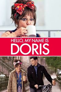 ดูหนัง Hello My Name Is Doris (2015) สวัสดีชื่อของฉันคือ ดอริส