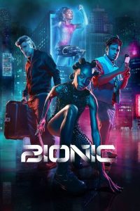 ดูหนัง Bionic (2024) เหนือมนุษย์