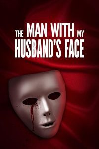 ดูหนัง The Man with My Husband’s Face (2023) (ซับไทย)