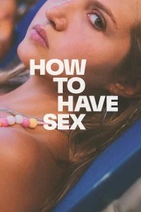 How to Have Sex (2023) ซิงนั้นสำคัญไฉน พากย์ไทย