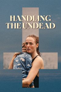 ดูหนัง Handling the Undead (2024) สายสัมพันธ์แห่งความตาย (ซับไทย)