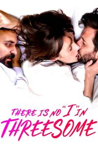 สารคดี There Is No “I” in Threesome (2021) ลิ้มลองหลากรัก (ซับไทย)