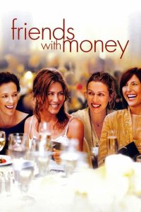 ดูหนัง Friends with Money (2006) มิตรภาพของเรา…อย่าให้เงินมาเกี่ยว (ซับไทย)