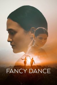 ดูหนัง Fancy Dance (2024) (ซับไทย)