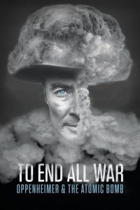สารคดี To End All War: Oppenheimer & the Atomic Bomb (2023) (ซับไทย)
