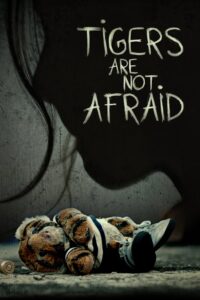 ดูหนัง Tigers Are Not Afraid (2017) พรจากโลกมืด (ซับไทย)