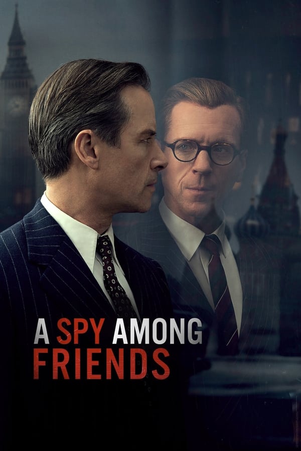 ดูซีรี่ย์ A Spy Among Friends – สายลับเพื่อนรัก