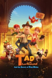 Tad the Lost Explorer and the Secret of King Midas (2017) ฮีโร่จำเป็นผจญภัยสุดขอบฟ้า และความลับของกษัตริย์ไมดาส