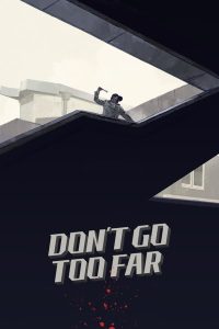 Don’t Go Too Far (2018) (ซับไทย)