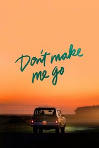 Don’t Make Me Go (2022) ก่อนจากพ่อฝากไว้ (ซับไทย)