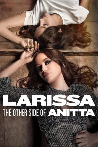 Larissa: The Other Side of Anitta (2025) ลาริสสา: อีกด้านของอนิตต้า ซับไทย