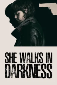 She Walks in Darkness (2025) เธอเดินไปในเงามืด พากย์ไทย