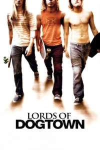 Lords of Dogtown (2005) เด็กบอร์ดพันธุ์ซ่าส์ขาติดล้อ พากย์ไทย