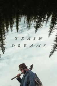 Train Dreams (2025) ทางรถไฟสายฝัน พากย์ไทย