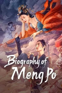 Biography of Meng Po (2024) ตำนานเมิ่งโผ ซับไทย